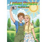 Lesbian Romance Coloring Book: A Heartfelt Celebration Of Sapphic Love And Intimate Connection Through Beautifully Detailed Artistic Scenes