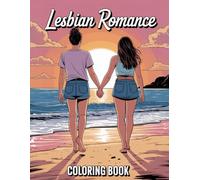 Lesbian Romance Coloring Book: A Tender Collection of 40 Romantic Scenes Celebrating Love and Connection Between Women
