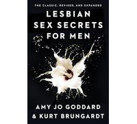 Lesbian Sex Secrets for Men, Revised and Expanded