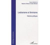 Lesbianisme et féminisme Histoires politiques - Natacha Chetcuti - L'harmattan - broché - Livre