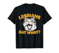 Lesbians Eat What Droits Des Homosexuels T-Shirt
