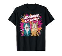 Lesbians Eat What Droits Des Homosexuels T-Shirt