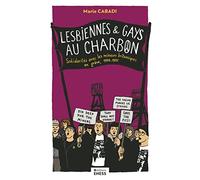 Lesbiennes et gays au charbon: Solidarités avec les mineurs britanniques en grève, 1984-1985