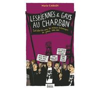 Lesbiennes et gays au charbon - Solidarités avec les mineurs - Marie Cabadi - Ecole Des Hautes Etudes En Sciences Sociales - broché - Essai
