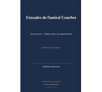 L'escadre de l'amiral Courbet: Notes et souvenirs - réédition moderne avec appareil éditorial