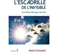 L'escadrille de l'invisible Anna Caranta (Auteur)