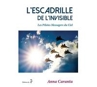 L'escadrille De L'invisible - Les Pilotes Messagers Du Ciel