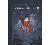 L'escadron de Catherine de Médicis - Tome 2 - Trahir les morts - Manon Textoris - Dargaud - cartonné - Bande dessinée