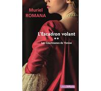 L'Escadron volant T2 Les Courtisanes de Venise Édition en gros caractères - Muriel Romana - Libra Diffusio - broché - Roman