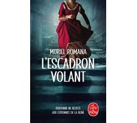 L'Escadron volant, Tome 1 - Muriel Romana - Lgf - Poche - Roman