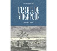 L'Escale de Singapour. Impressions et souvenirs - Jean-Pierre Mialaret - Pacifique Eds Du - broché - Essai