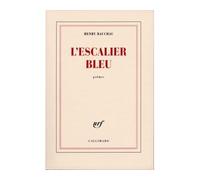 L'Escalier bleu - Henry Bauchau - Gallimard - broché - Poésie