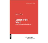L'Escalier de Vinci Amour et turbulence en Val de Loire - Bruce Fink - Champ Lacanien Eds Du - broché - Roman