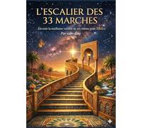 L'escalier des 33 Marches: Devenir la meilleure version de soi-même pour Allah
