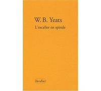 L'escalier en spirale et autres poèmes William Butler Yeats (Auteur)