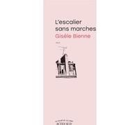 L'escalier sans marches Gisèle Bienne (Auteur)
