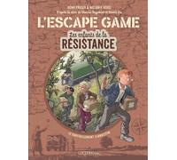 L'Escape Game - Les Enfants de la Résistance - Tome 2 - Le Ravitaillement clandestin - Rémi Prieur - Le Lombard Eds - cartonné - Bande dessinée jeunesse
