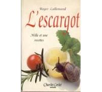 L'escargot: Comprenant une petite anthologie du gastéropode
