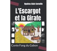 L'Escargot et la Girafe: Conte Fang du Gabon