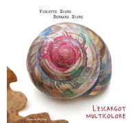 L'escargot multicolore - V Sicre - Du Chat-Minou Eds - cartonné - Album jeunesse dès 3 ans