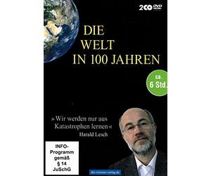 Lesch,Harald Prof.Dr. - Die Welt in 100 Jahren