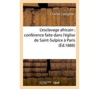 L'esclavage africain : conférence faite dans l'église de Saint-Sulpice à Paris - Charles Lavigerie - Hachette Bnf - broché - Livre