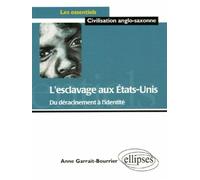 L'esclavage aux Etats-Unis - Du déracinement à l'identité - Anne Garrait-Bourrier - Ellipses - broché - Etude