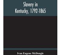 L'esclavage dans le Kentucky, 1792-1865