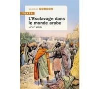 L'esclavage dans le monde arabe Murray Gordon (Auteur)