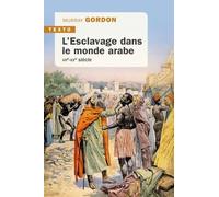 L'esclavage dans le monde arabe: VIIe-XXe siècle