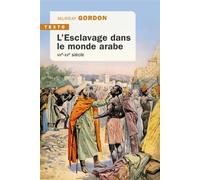 L'esclavage dans le monde arabe VIIe-XXe siècle - Murray Gordon - Tallandier - broché - Etude