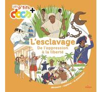 L'esclavage: De l'oppression à la liberté