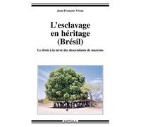 L'esclavage En Héritage (Brésil) - Le Droit À La Terre Des Descendants De Marrons