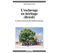 L'esclavage En Héritage (Brésil) - Le Droit À La Terre Des Descendants De Marrons