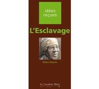 L'esclavage Gilles Gauvin (Auteur)