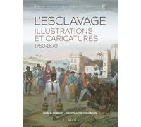 L'esclavage - illustrations et caricatures (1750-1870) Illustrations et caricatures 1750-1870 - Mickaël Augeron - Geste - broché - Essai