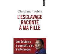 L'Esclavage raconté à ma fille - Christiane Taubira - Points - Poche - Récit