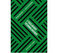 L'esclavage technologique T01 Volume 1, édition révisée et augmentée - Theodore John Kaczynski - Libre Editions - broché - Essai