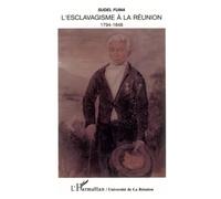 L'esclavagisme à la Réunion: 1797-1848