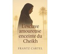 L'esclave amoureuse enceinte du cheikh