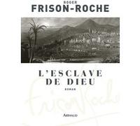 L'Esclave de Dieu Roger Frison-Roche (Auteur)