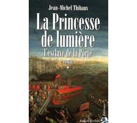 L'esclave de la Porte, tome 1: La Princesse de lumière