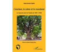 L'esclave, le colon et le marabout