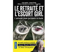 Le retraité et l'escort girl - L'Affaire Jean-Jacques Le Page: Une affaire racontée par (4)