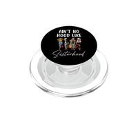 L'escouade féminine Ain't No Hood Like Sisterhood PopSockets PopGrip pour MagSafe