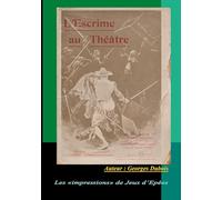 L'Escrime au Théâtre: Les « impressions » de Jeux d'Epées