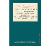 L'esecuzione delle sentenze della Corte Europa dei diritti dell'uomo e il ruolo delle istituzioni nazionali per i diritti umani