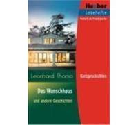 Lesehefte Deutsch als Fremdsprache Stufe B1. Das Wunschhaus und andere Geschichten Thoma, Leonhard (Auteur)