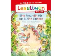 Leselöwen 1. Klasse - Eine Freundin für das kleine Einhorn: Die Nr. 1 für den Lesestart - Mit Leselernschrift ABeZeh - Erstlesebuch für Kinder ab 6 Jahren
