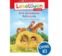 Leselöwen 1. Klasse - Eine ponystarke Reitstunde Die Nr. 1 für den Lesestart - Mit Silbenfärbung und Leselernschrift ABeZeh - Erstlesebuch für Kinder ab 6 Jahren - Sabine Giebken - Loewe Verlag - eboo